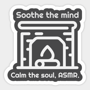 Soothe your mind, calm your soul Sticker